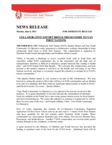 NEWS RELEASE Monday June 6, 2011 FOR IMMEDIATE RELEASE  COLLABORATIVE EFFORT BRINGS FRESH FOODS TO NAN