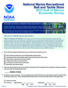 National Marine Recreational Bait and Tackle Store 2013 Gulf of Mexico Economic Survey All answers are strictly confidential. Please report data for calendar year 2013 if available. Survey Objective: This survey by NOAA 