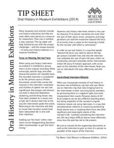 TIP SHEET Oral History in Museum Exhibtions Oral History in Museum Exhibitions[removed]Many museums and archives include oral history collections, but they are