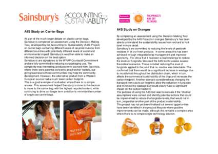 A4S Study on Carrier Bags As part of the much larger debate on plastic carrier bags, Sainsbury’s completed an assessment using the Decision-Making Tool, developed by the Accounting for Sustainability (A4S) Project, on 