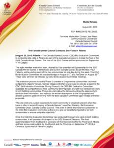 Media Release August 20, 2014 FOR IMMEDIATE RELEASE For more Information Contact: Joel Allard Communications Coordinator Canada Games Council