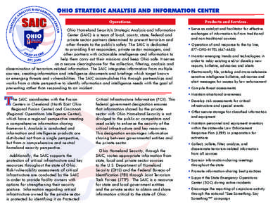 Operations. Ohio Homeland Security’s Strategic Analysis and Information Center (SAIC) is a team of local, county, state, federal and private sector partners determined to prevent terrorism and other threats to the publ