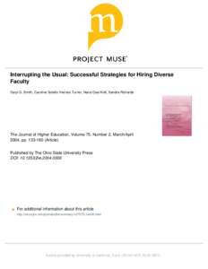 Interrupting the Usual: Successful Strategies for Hiring Diverse Faculty Daryl G. Smith, Caroline Sotello Viernes Turner, Nana Osei-Kofi, Sandra Richards The Journal of Higher Education, Volume 75, Number 2, March/April 