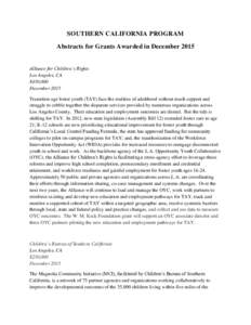 SOUTHERN CALIFORNIA PROGRAM Abstracts for Grants Awarded in December 2015 Alliance for Children’s Rights Los Angeles, CA $450,000 December 2015