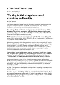 FT HAS COPYRIGHT 2011 October 12, 2011 5:32 pm Working in Africa: Applicants need experience and humility By Dina Medland