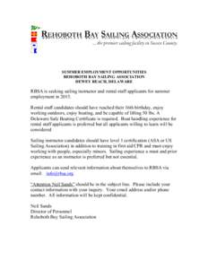 SUMMER EMPLOYMENT OPPORTUNITIES REHOBOTH BAY SAILING ASSOCIATION DEWEY BEACH, DELAWARE RBSA is seeking sailing instructor and rental staff applicants for summer employment in 2015.