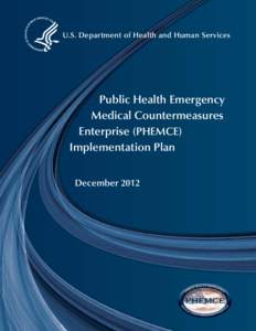 National Health Security Strategy / Emergency management / United States Department of Homeland Security / Public Readiness and Emergency Preparedness Act / Public health / Biomedical Advanced Research and Development Authority / Office of the Assistant Secretary for Preparedness and Response / Health / Government / United States Department of Health and Human Services