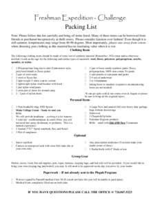 Freshman Expedition - Challenge Packing List Note: Please follow this list carefully and bring all items listed. Many of these items can be borrowed from friends or purchased inexpensively at thrift stores. Please consid