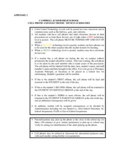 APPENDIX 2 CAMPBELL JUNIOR HIGH SCHOOL CELL PHONE AND ELECTRONIC DEVICE GUIDELINES  Color Coded Technology Levels will be posted in every classroom and in common areas such as the hallway, gym, and cafeteria.  All 