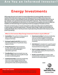 A r e Yo u a n I n f o r m e d I n v e s t o r ?  Energy Investments With energy demands and a desire for energy independence increasing globally, investments in traditional and alternative energy resources are being pro
