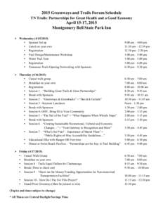 2015 Greenways and Trails Forum Schedule TN Trails: Partnerships for Great Health and a Good Economy    April 15-17, 2015