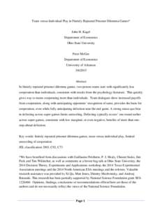 Team versus Individual Play in Finitely Repeated Prisoner Dilemma Games*  John H. Kagel Department of Economics Ohio State University