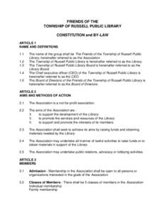 FRIENDS OF THE TOWNSHIP OF RUSSELL PUBLIC LIBRARY CONSTITUTION and BY-LAW ARTICLE 1 NAME AND DEFINITIONS 1.1