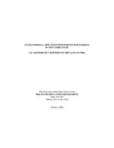 STATE FORMULA AIDS AND ENTITLEMENTS FOR SCHOOLS IN NEW YORK STATE (AS AMENDED BY CHAPTERS OF THE LAWS OFThe University of the State of New York THE STATE EDUCATION DEPARTMENT