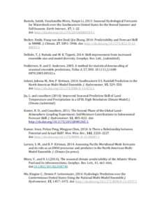 Bastola, Satish, Vasubandhu Misra, Haiqin Li, 2013: Seasonal Hydrological Forecasts for Watersheds over the Southeastern United States for the Boreal Summer and Fall Seasons. Earth Interact., 17, 1–22. doi: http://dx.d