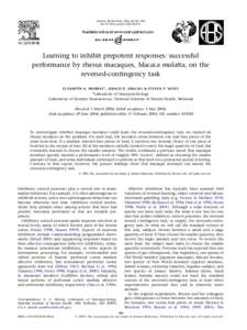 ANIMAL BEHAVIOUR, 2005, 69, 991–998 doi:[removed]j.anbehav[removed]Learning to inhibit prepotent responses: successful performance by rhesus macaques, Macaca mulatta, on the reversed-contingency task