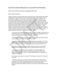 CRATER PLANNING REGION LOCAL ACTION PLAN SUMMARY  WILDLIFE ACTION PLAN AND LOCAL SUMMARIES OVERVIEW WILDLIFE ACTION PLAN  Virginia is fortunate to contain a wide variety of natural resources and landscapes that provide