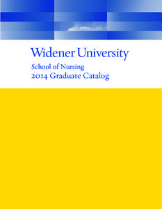 School of Nursing[removed]Graduate Catalog Widener University Information UNIVERSITY POLICY