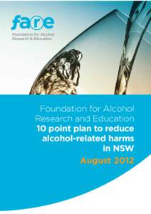 Foundation for Alcohol Research and Education 10 point plan to reduce alcohol-related harms in NSW August 2012