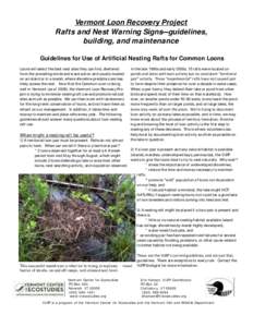 Vermont Loon Recovery Project Rafts and Nest Warning Signs—guidelines, building, and maintenance Guidelines for Use of Artificial Nesting Rafts for Common Loons Loons will select the best nest sites they can find, shel
