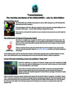    Transmissions:	
  	
   The	
  monthly	
  newsletter	
  of	
  the	
  NCRA/ANREC	
  –	
  July	
  14,	
  2014	
  Edition	
  	
   Happy	
  birthday	
  to	
  us!	
  