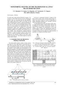 MONITORING CHANNEL OF THE TECHNOLOGICAL LINAC BEAM CROSS-SECTION V.N. Boriskin, V.A. Gurin, V.A. Popenko, A.N. Savchenko, V.I. Tatanov NSC, KIPT, Kharkov, Ukraine PACS number: 79.20.Hx In recent years at the Science Rese