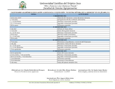 Universidad Católica del Trópico Seco “Pbro. Francisco Luis Espinoza Pineda” Facultad de Ciencias Agropecuarias CALENDARIO ACADÉMICO EDUCACIÓN A DISTANCIA Y EXTENSIÓN “NUESTRA SEÑORA DE LA MERCED” EN EL JÍ