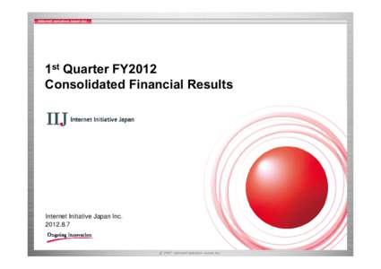 1st Quarter FY2012 Consolidated Financial Results Internet Initiative Japan Inc.7