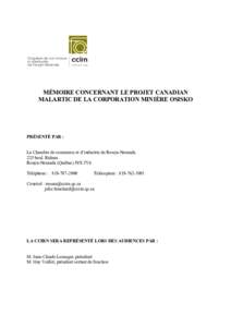 MÉMOIRE CONCERNANT LE PROJET CANADIAN MALARTIC DE LA CORPORATION MINIÈRE OSISKO PRÉSENTÉ PAR : La Chambre de commerce et d’industrie de Rouyn-Noranda 225 boul. Rideau