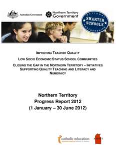 SMARTER SCHOOLS NATIONAL PARTNERSHIPS  IMPROVING TEACHER QUALITY LOW SOCIO ECONOMIC STATUS SCHOOL COMMUNITIES CLOSING THE GAP IN THE NORTHERN TERRITORY – INITIATIVES SUPPORTING QUALITY TEACHING AND LITERACY AND