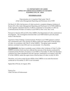 U.S. DEPARTMENT OF LABOR OFFICE OF LABOR-MANAGEMENT STANDARDS WASHINGTON, DC[removed]DETERMINATION Determination of a Complaint Filed under Title IV of the Labor-Management Reporting and Disclosure Act of 1959