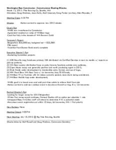 Washington Beer Commission : Commissioner Meeting Minutes March 13, 2012 : Pike Brewing Co, Seattle, WA Attendees: Doug Hindman, Jason Kelly, Matt Linsecum, Greg Parker (on-line), Allen Rhoades, ? Meeting Open: 5:35 PM M