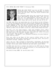 SC3c PETER NED DUHE “PETE” 3 February 1945 PETER NED DUHE “PETE” was born in 1927 to Joseph and Marie Duhe at Garyville, Louisiana. He lived there all his life. Pete had three brothers and two sisters. On 3 Febru