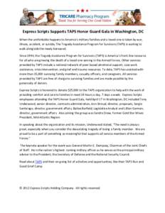 Express Scripts Supports TAPS Honor Guard Gala in Washington, DC When the unthinkable happens to America’s military families and a loved one is taken by war, illness, accident, or suicide, The Tragedy Assistance Progra