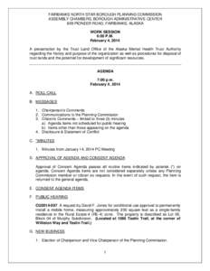 FAIRBANKS NORTH STAR BOROUGH PLANNING COMMISSION ASSEMBLY CHAMBERS, BOROUGH ADMINISTRATIVE CENTER 809 PIONEER ROAD, FAIRBANKS, ALASKA WORK SESSION 6:00 P.M. February 4, 2014