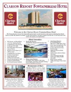 Welcome to the Clarion Resort Fontainebleau Hotel The Clarion Resort is Ocean City’s finest full-service hotel. Located directly on the beach overlooking the Atlantic Ocean, we offer the ultimate in comfort. At the Cla