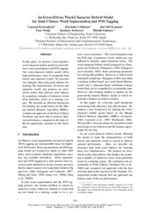 An Error-Driven Word-Character Hybrid Model for Joint Chinese Word Segmentation and POS Tagging Canasai Kruengkrai†‡ and Kiyotaka Uchimoto‡ and Jun’ichi Kazama‡ Yiou Wang‡ and Kentaro Torisawa‡ and Hitoshi 