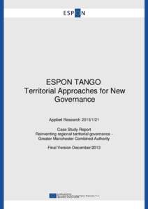 ESPON TANGO Territorial Approaches for New Governance Applied ResearchCase Study Report Reinventing regional territorial governance Greater Manchester Combined Authority