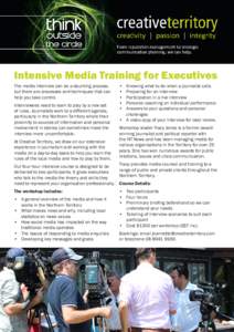 Intensive Media Training for Executives The media interview can be a daunting process, but there are processes and techniques that can help you take control. Interviewees need to learn to play by a new set of rules. Jour