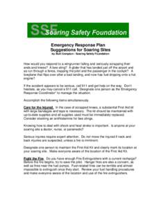 Emergency Response Plan Suggestions for Soaring Sites by Burt Compton - Soaring Safety Foundation How would you respond to a wingrunner falling and seriously scrapping their ands and knees? A bee sting? A glider that has