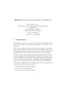 SPECFN: Special Functions Package for REDUCE Chris Cannam, et. al. Konrad–Zuse–Zentrum f¨ ur Informationstechnik Berlin Takustrasse 7 D–14195 Berlin – Dahlem