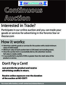 Interested in Trade? Participate in our online auction and you can trade your goods or services for advertising in the Toronto Star or thestar.com  How it works: