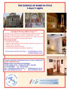 THE ESSENCE OF ROME IN STYLE 4 days/3 nights ...Overnight at the famous B&B La Fontana **** ...located on the 1st floor of a building from the 1700s and a few steps away from the famous Trevi Fountain, this B&B offers, i