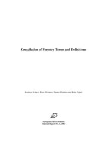 Compilation of Forestry Terms and Definitions  Andreas Schuck, Risto Päivinen, Tuomo Hytönen and Brita Pajari European Forest Institute Internal Report No. 6, 2002