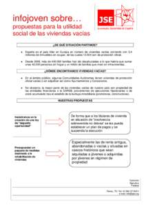 infojoven sobre… propuestas para la utilidad social de las viviendas vacías ¿DE QUÉ SITUACIÓN PARTIMOS?  + España es el país líder en Europa en número de viviendas vacías contando con 3,4