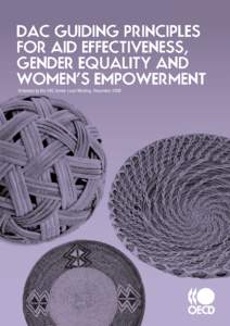 DAC GUIDING PRINCIPLES FOR AID EFFECTIVENESS, GENDER EQUALITY AND WOMEN’S EMPOWERMENT Endorsed by the DAC Senior Level Meeting, December 2008