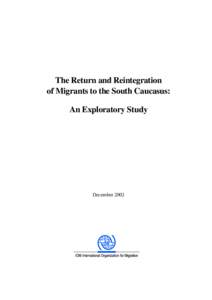 The Return and Reintegration of Migrants to the South Caucasus: An Exploratory Study December 2002