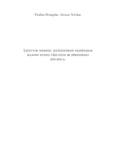 Paulius Drungilas, Aivaras Novikas  Lietuvos mokinių matematikos olimpiados rajono etapo užduotys ir sprendimaim.