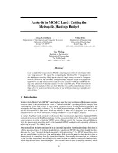 Austerity in MCMC Land: Cutting the Metropolis-Hastings Budget Anoop Korattikara Department of Information and Computer Sciences University of California