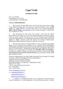 Cape Verde Invitation for Bids Date: July 10th2012 Loan/Financing No: CAV-P2 Loan/Financing No: [removed]ICB No: ICB#PTDSD[removed]